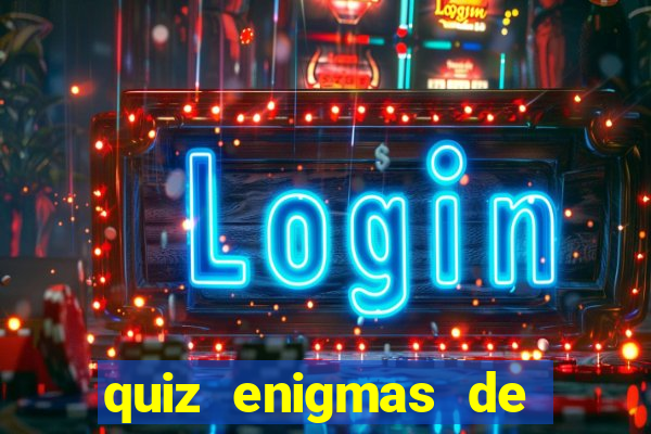 quiz enigmas de detetive enigmas de detetive com resposta